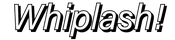 Whiplash